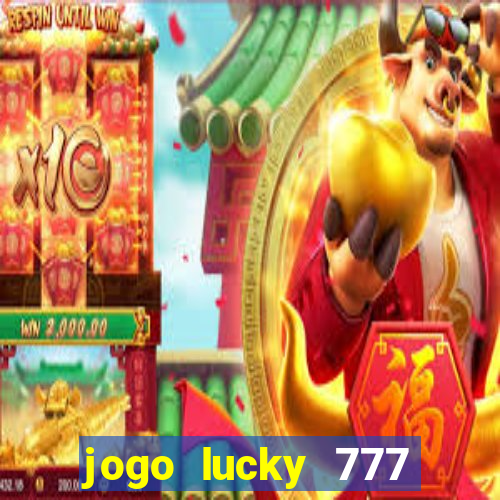 jogo lucky 777 paga mesmo